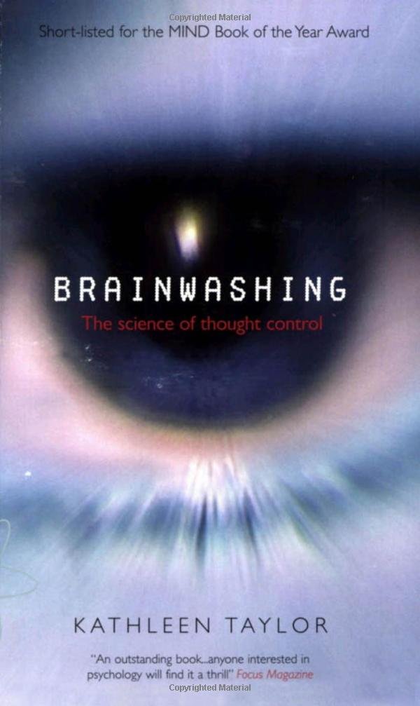 Book cover of Brainwashing: The Science of Thought Control by Kathleen Taylor Book cover of Brainwashing: The Science of Thought Control by Kathleen Taylor